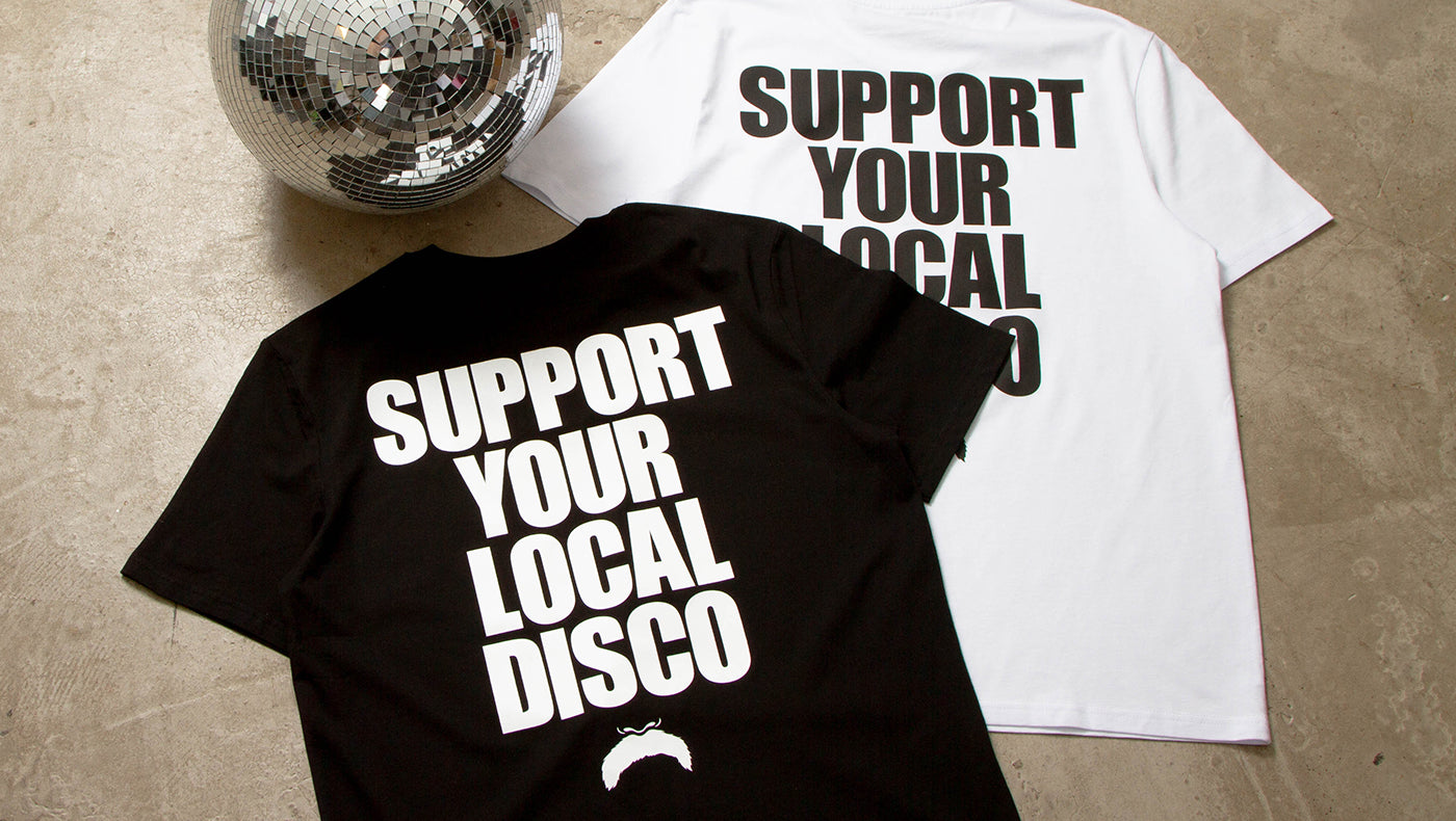 SUPPORT YOUR LOCAL DISCO