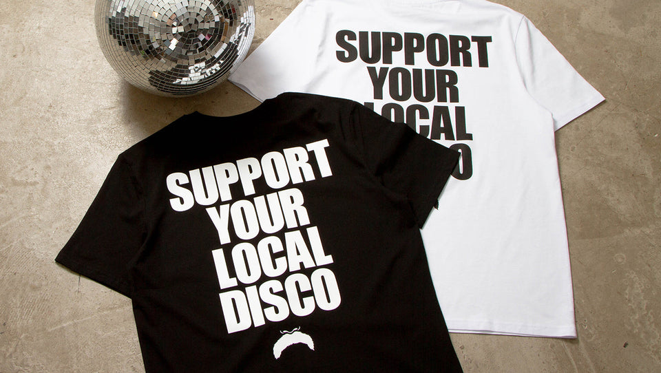 SUPPORT YOUR LOCAL DISCO