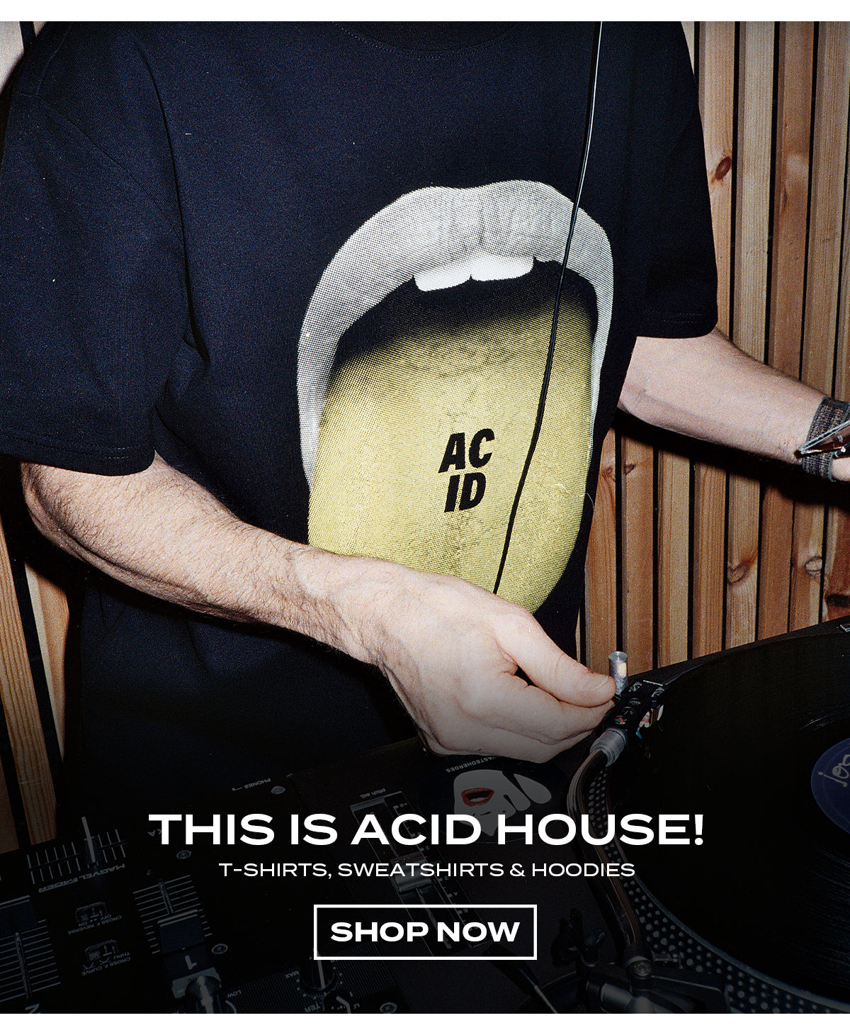 THIS IS ACID HOUSE! T-SHIRTS, SWEATSHIRTS AND HOODIES. SHOP NOW