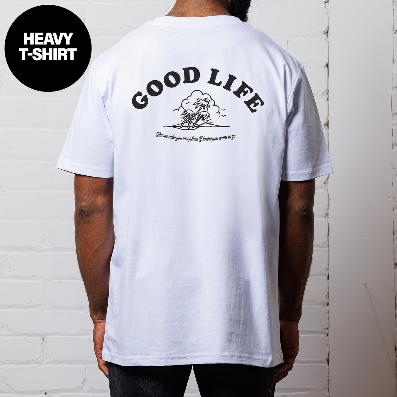 Good Life - Heavy Tshirt - White