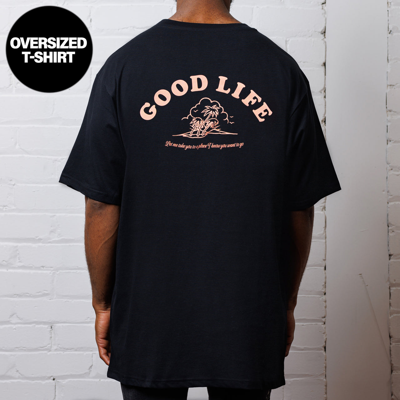Good Life  - Oversized Tshirt - Black